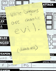 Cropped Post-It note atop a character sheet noting that “White Dragons are Chaotic Evil… Dumbass”.